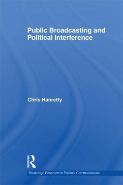 Public Broadcasting and Political Interference (eBook, ePUB) - Hanretty, Chris