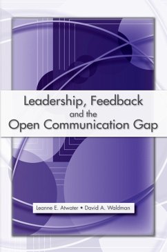 Leadership, Feedback and the Open Communication Gap (eBook, ePUB) - Atwater, Leanne E.; Waldman, David A.