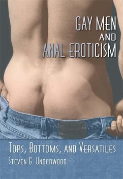 Gay Men and Anal Eroticism (eBook, PDF) - Underwood, Steven G.