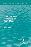 The Life and Teaching of Karl Marx (Routledge Revivals) (eBook, ePUB)
