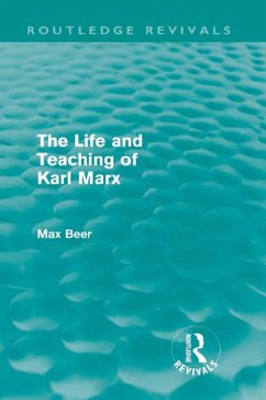 The Life and Teaching of Karl Marx (Routledge Revivals) (eBook, ePUB) - Beer, Max