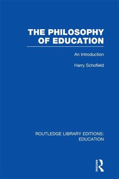 The Philosophy of Education (RLE Edu K) (eBook, PDF) - Schofield, Harry