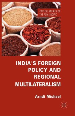 India's Foreign Policy and Regional Multilateralism (eBook, PDF) - Michael, Arndt