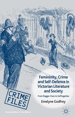 Femininity, Crime and Self-Defence in Victorian Literature and Society (eBook, PDF) - Godfrey, E.