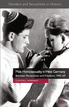 Male Homosexuality in West Germany (eBook, PDF) - Whisnant, Clayton J.