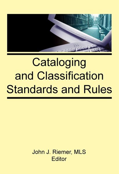 Cataloging and Classification Standards and Rules (eBook, PDF) Cataloging and Classification Standards and Rules (eBook, PDF)
