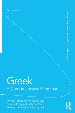 Greek: A Comprehensive Grammar of the Modern Language (eBook, PDF) - Holton, David; Mackridge, Peter; Philippaki-Warburton, Irene; Spyropoulos, Vassilios