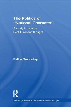 The Politics of National Character (eBook, PDF) - Trencsényi, Balázs