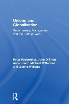 Unions and Globalisation (eBook, PDF) - Fairbrother, Peter; O'Brien, John; Junor, Anne; O'Donnell, Michael; Williams, Glynne