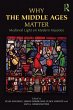 Why the Middle Ages Matter (eBook, ePUB) - Bild 1