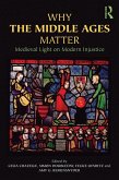Why the Middle Ages Matter (eBook, ePUB)