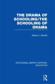 The Drama of Schooling: The Schooling of Drama (eBook, PDF) The Drama of Schooling: The Schooling of Drama (eBook, PDF)