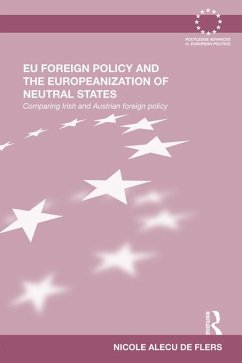 EU Foreign Policy and the Europeanization of Neutral States (eBook, PDF) - Alecu De Flers, Nicole