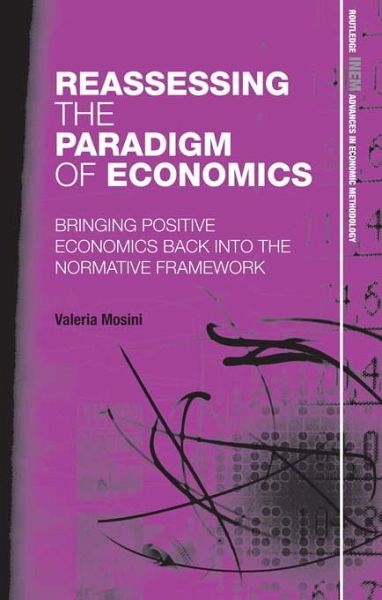 Reassessing the Paradigm of Economics (eBook, PDF) Reassessing the Paradigm of Economics (eBook, PDF)