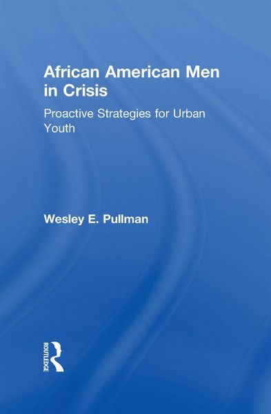 African American Men in Crisis (eBook, ePUB) African American Men in Crisis (eBook, ePUB)