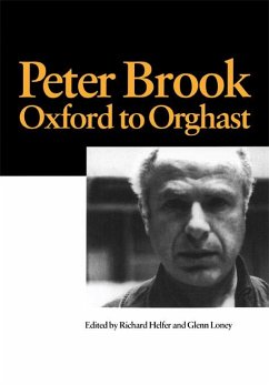 Peter Brook: Oxford to Orghast (eBook, ePUB) - Helfer, R.; Loney, G.