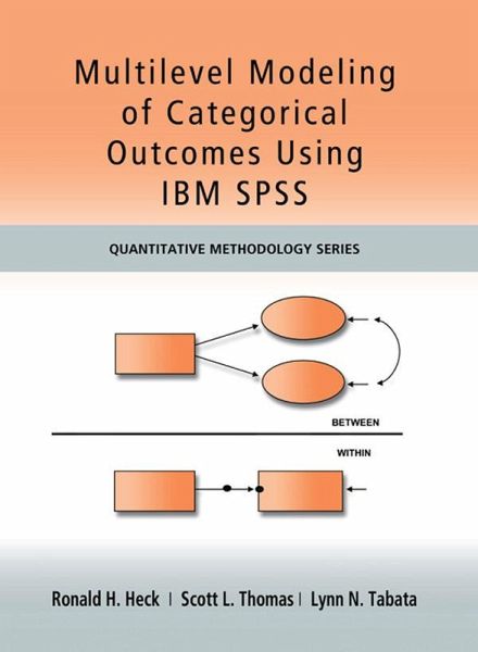 Multilevel Modeling of Categorical Outcomes Using IBM SPSS (eBook, PDF) Multilevel Modeling of Categorical Outcomes Using IBM SPSS (eBook, PDF)