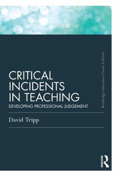 Critical Incidents in Teaching (Classic Edition) (eBook, ePUB) - Tripp, David