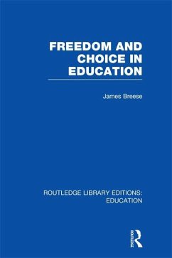 Freedom and Choice in Education (RLE Edu K) (eBook, ePUB) Cover Freedom and Choice in Education (RLE Edu K) (eBook, ePUB)