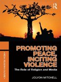Promoting Peace, Inciting Violence (eBook, PDF)