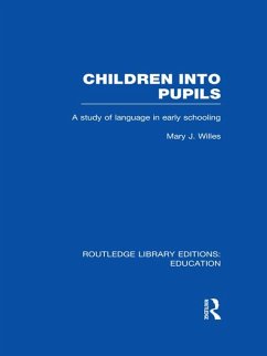 Children into Pupils (RLE Edu I) (eBook, ePUB) - Willes, Mary