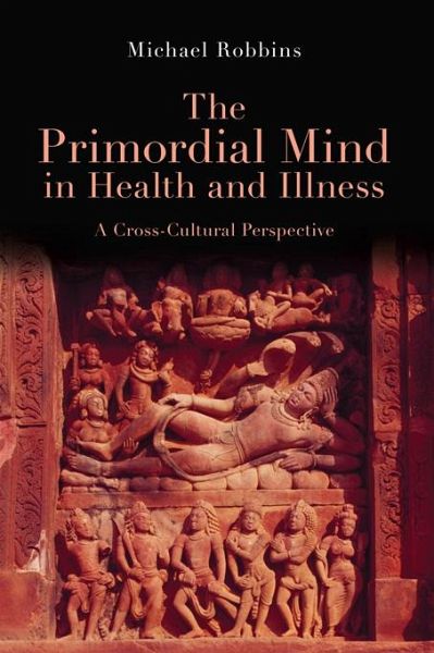 The Primordial Mind in Health and Illness (eBook, PDF)