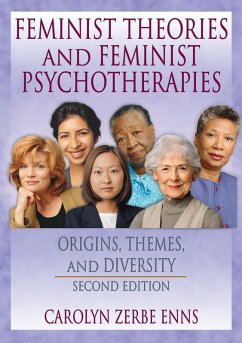 Feminist Theories and Feminist Psychotherapies (eBook, PDF) - Garner, J Dianne; Enns, Carolyn Z