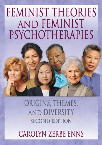 Feminist Theories and Feminist Psychotherapies (eBook, PDF) Feminist Theories and Feminist Psychotherapies (eBook, PDF)
