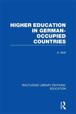 Higher Education in German Occupied Countries (RLE Edu A) (eBook, ePUB) - Wolf, A.