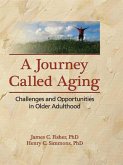 A Journey Called Aging (eBook, PDF) A Journey Called Aging (eBook, PDF)