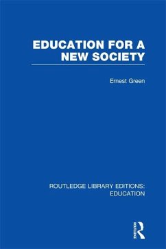 Education For A New Society (RLE Edu L Sociology of Education) (eBook, PDF) - Green, Ernest; Shearman, Harold