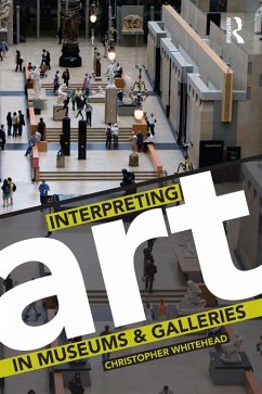Interpreting Art in Museums and Galleries (eBook, ePUB) - Whitehead, Christopher