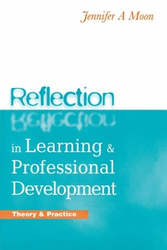 Reflection in Learning and Professional Development (eBook, ePUB) - Moon, Jennifer A.