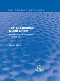 The Elizabethan Dumb Show (Routledge Revivals) (eBook, PDF) - Mehl, Dieter