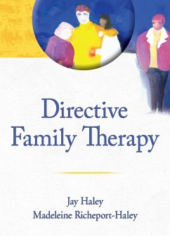 Directive Family Therapy (eBook, ePUB) - Haley, Jay; Richeport-Haley, Madeleine