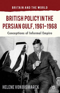 British Policy in the Persian Gulf, 1961-1968 (eBook, PDF)