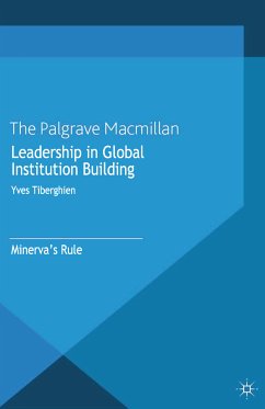 Leadership in Global Institution Building (eBook, PDF) - Tiberghien, Yves