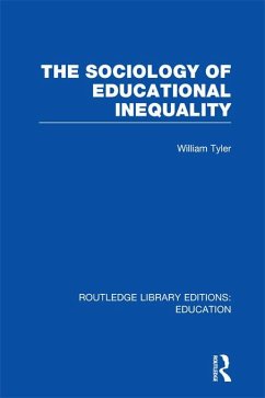 The Sociology of Educational Inequality (RLE Edu L) (eBook, ePUB) - Tyler, William