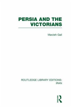 Persia and the Victorians (RLE Iran A) (eBook, ePUB) - Gail, Marzieh