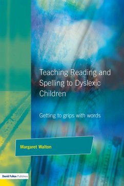 Teaching Reading and Spelling to Dyslexic Children (eBook, PDF) - Walton, Margaret