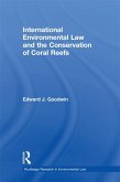 International Environmental Law and the Conservation of Coral Reefs (eBook, PDF)
