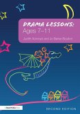 Drama Lessons: Ages 7-11 (eBook, PDF) Drama Lessons: Ages 7-11 (eBook, PDF)