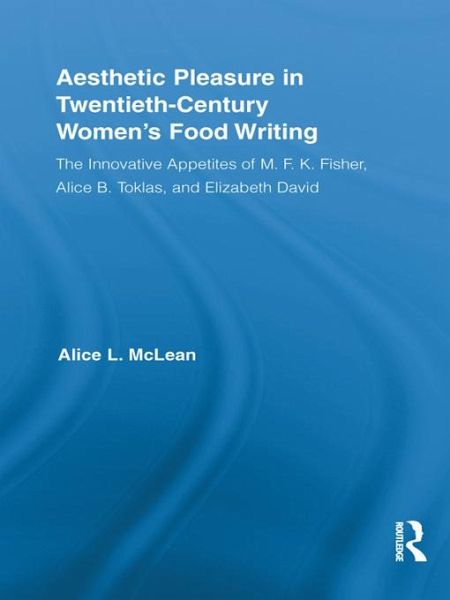 Aesthetic Pleasure in Twentieth-Century Women's Food Writing (eBook, ePUB)