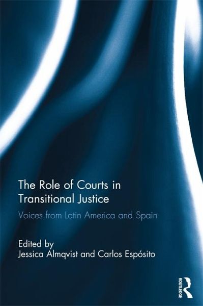 The Role of Courts in Transitional Justice (eBook, PDF) The Role of Courts in Transitional Justice (eBook, PDF)