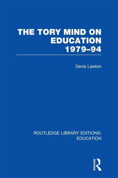 The Tory Mind on Education (eBook, PDF) The Tory Mind on Education (eBook, PDF)
