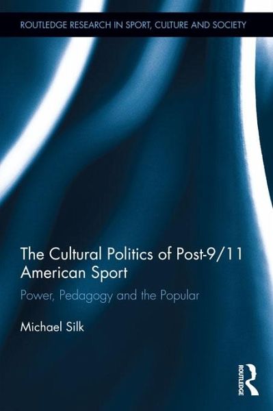 The Cultural Politics of Post-9/11 American Sport (eBook, ePUB) The Cultural Politics of Post-9/11 American Sport (eBook, ePUB)