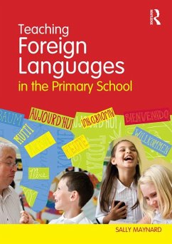 Teaching Foreign Languages in the Primary School (eBook, ePUB) - Maynard, Sally