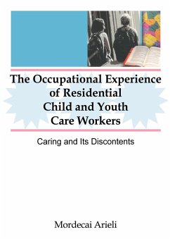 The Occupational Experience of Residential Child and Youth Care Workers (eBook, ePUB) - Beker, Jerome; Arieli, Mordecai