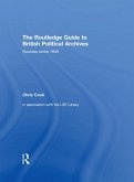 The Routledge Guide to British Political Archives (eBook, PDF)
