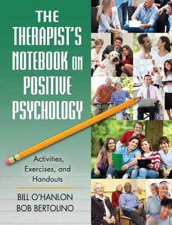 The Therapist's Notebook on Positive Psychology (eBook, PDF) - O'Hanlon, Bill; Bertolino, Bob